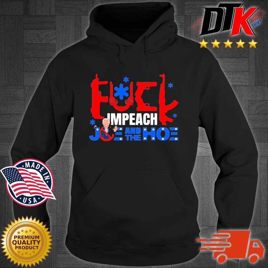 Fuck Impeach Joe And The Hoe Shirt Hoodie den