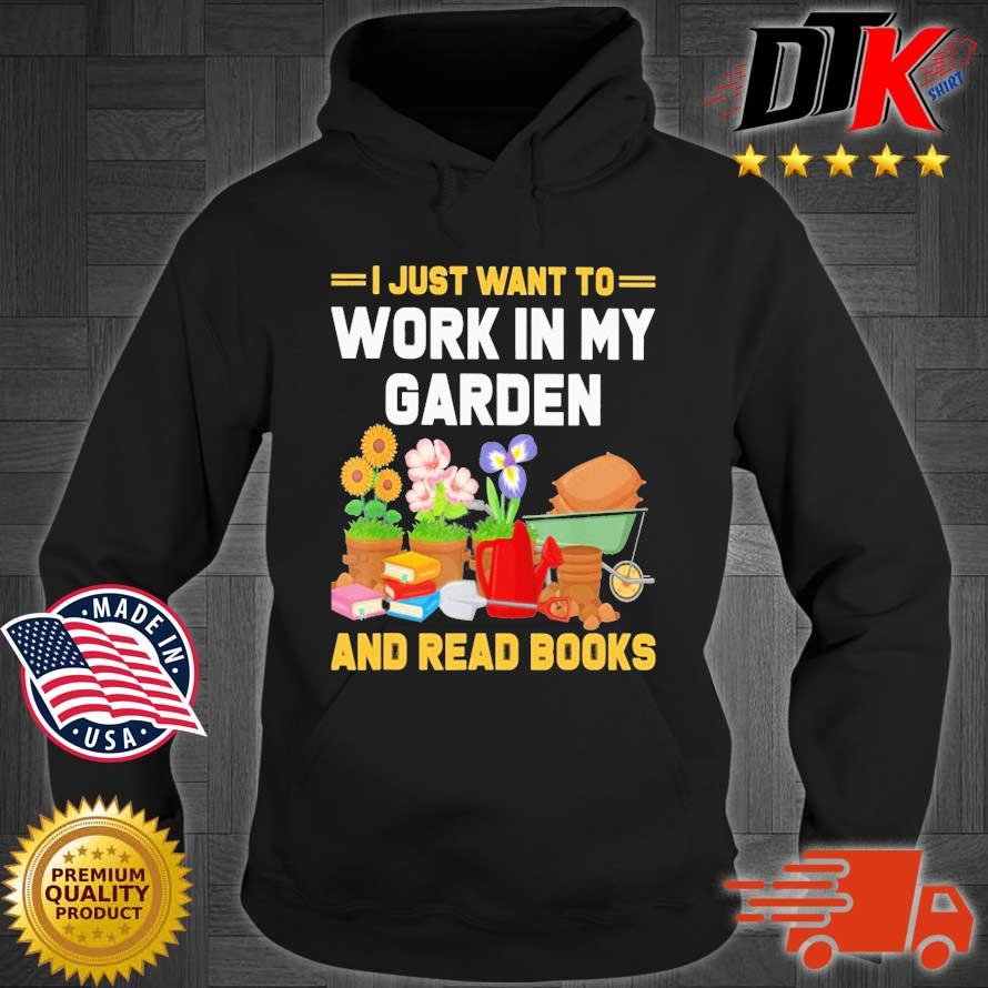I just want to work in my garden and read books Hoodie den