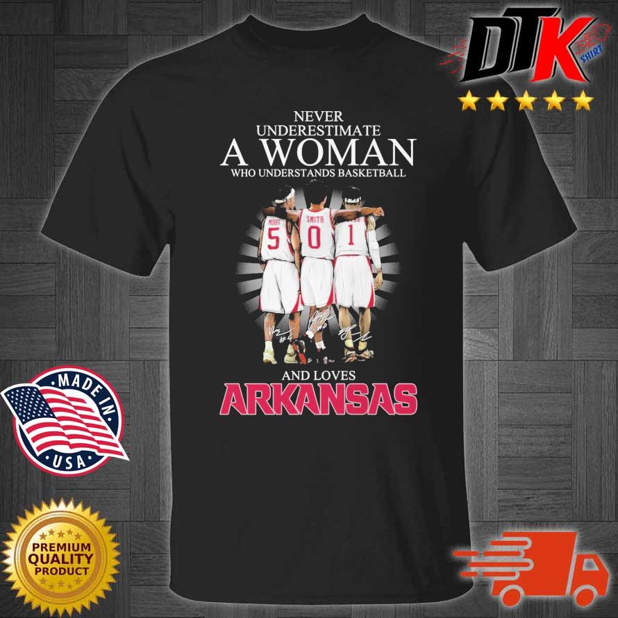 Never underestimate a woman who understands basketball and loves Arkansas signatures shirt