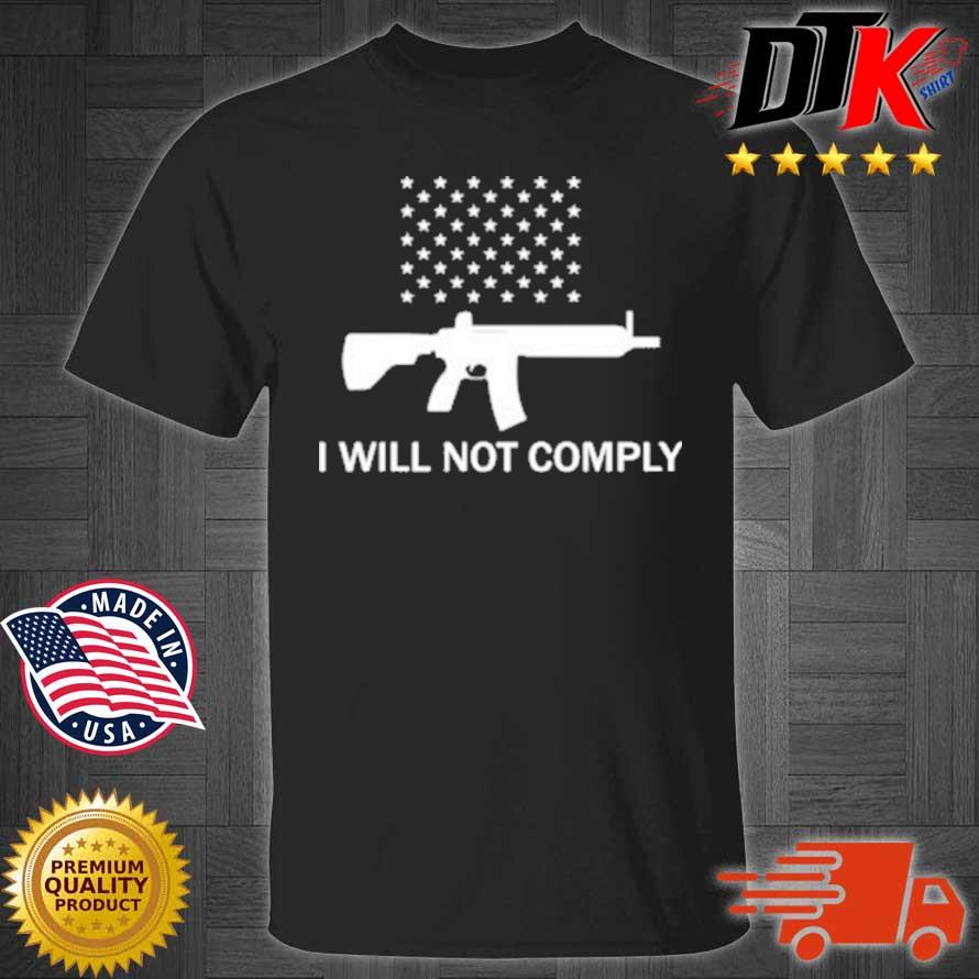 Gun I Will Not Comply Stars Shirt