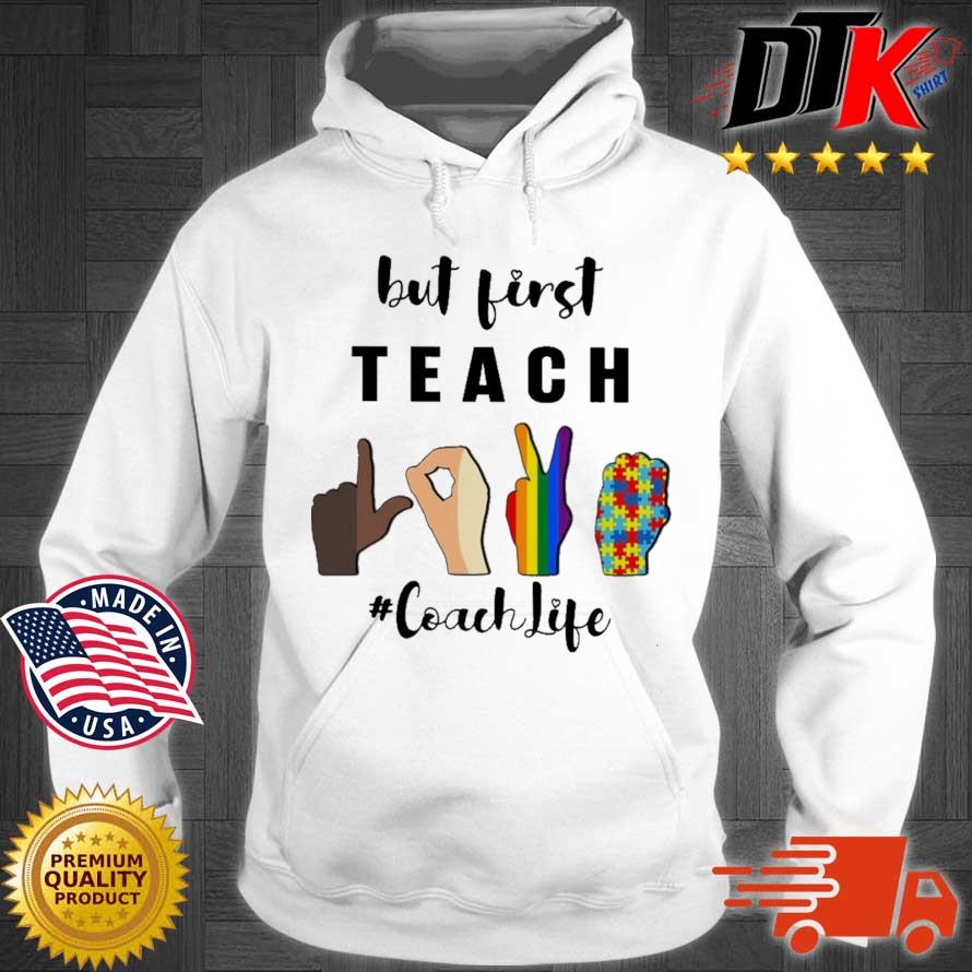 Hand gestures Autism Lgbt but first teach #CoachLife Hoodie trang