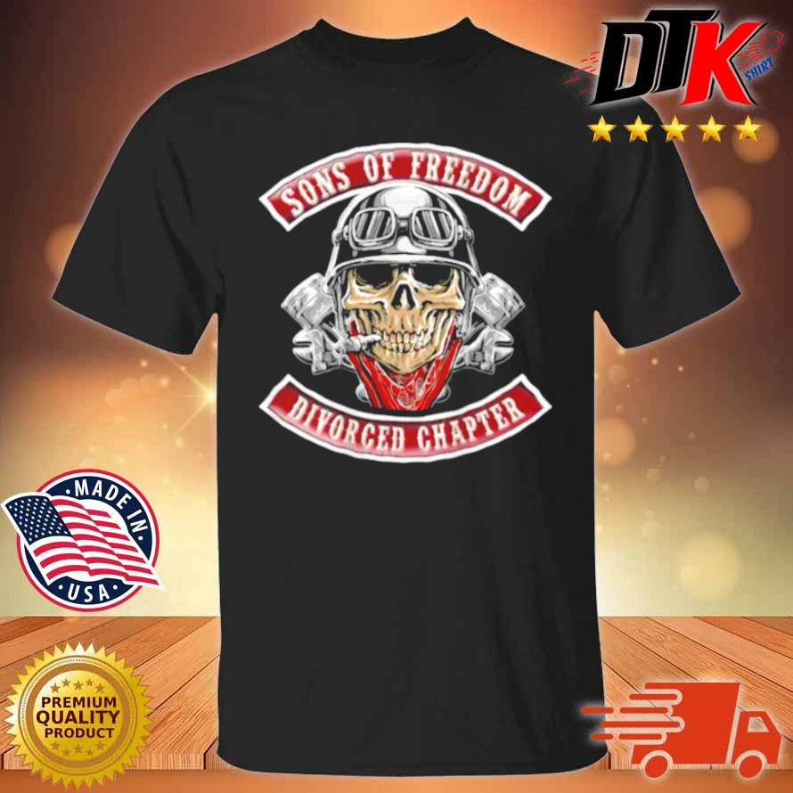 Sons Of Freedom Divorced Chapter Father’s Day Skull Shirt