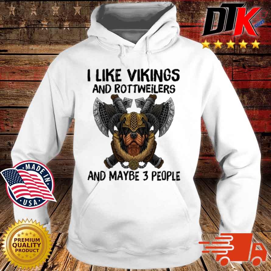 I like vikings and rottweilers and maybe 3 people s Hoodie trang