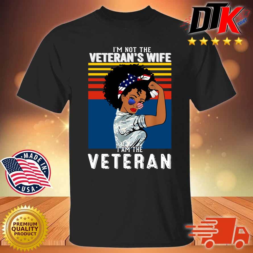 I'm not the veteran's wife I am the veteran vintage shirt