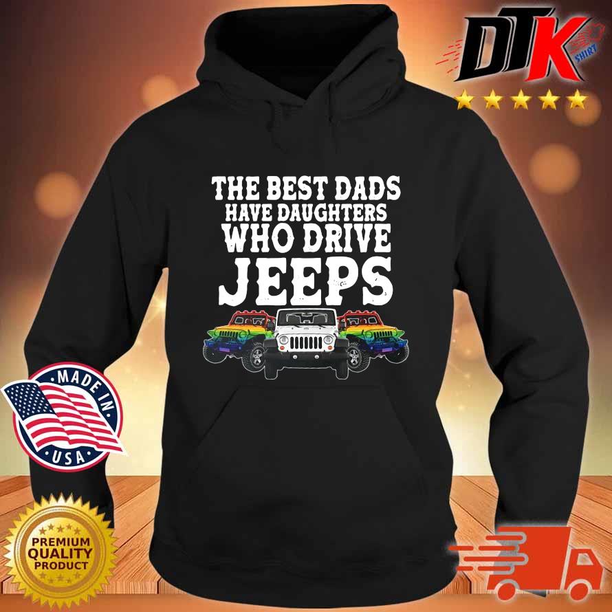 LGBT the best dads have daughters who drive jeeps s Hoodie den