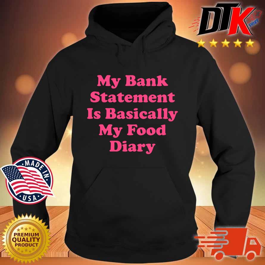 My back statement is basically my food diary s Hoodie den