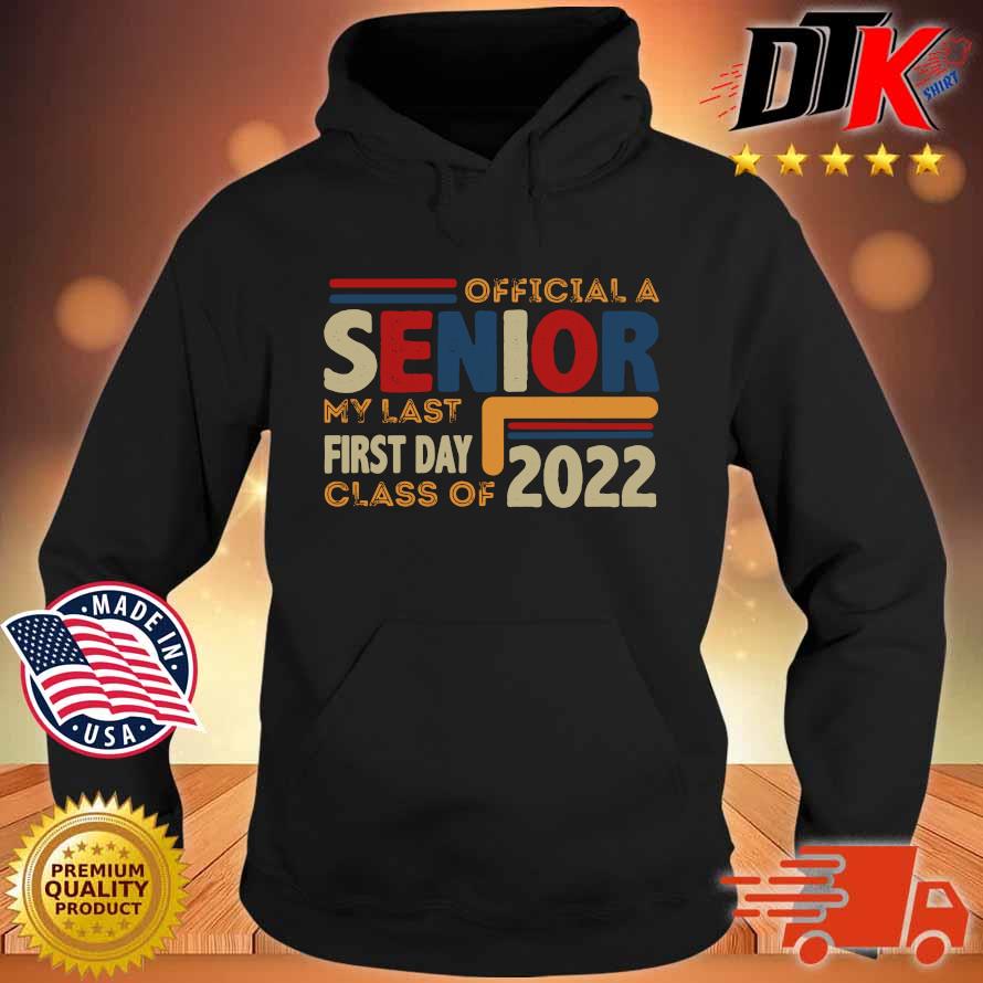 Official a senior my last first day class of 2022 back to school s Hoodie den