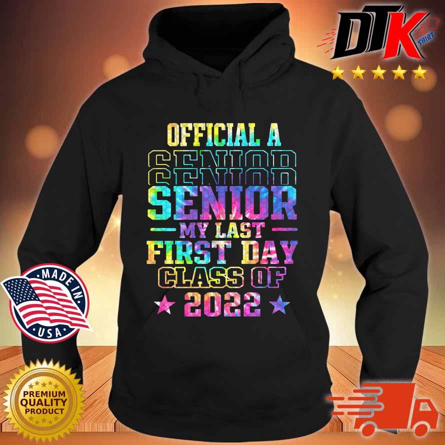 Officical a senior my last first day class of 2022 s Hoodie den