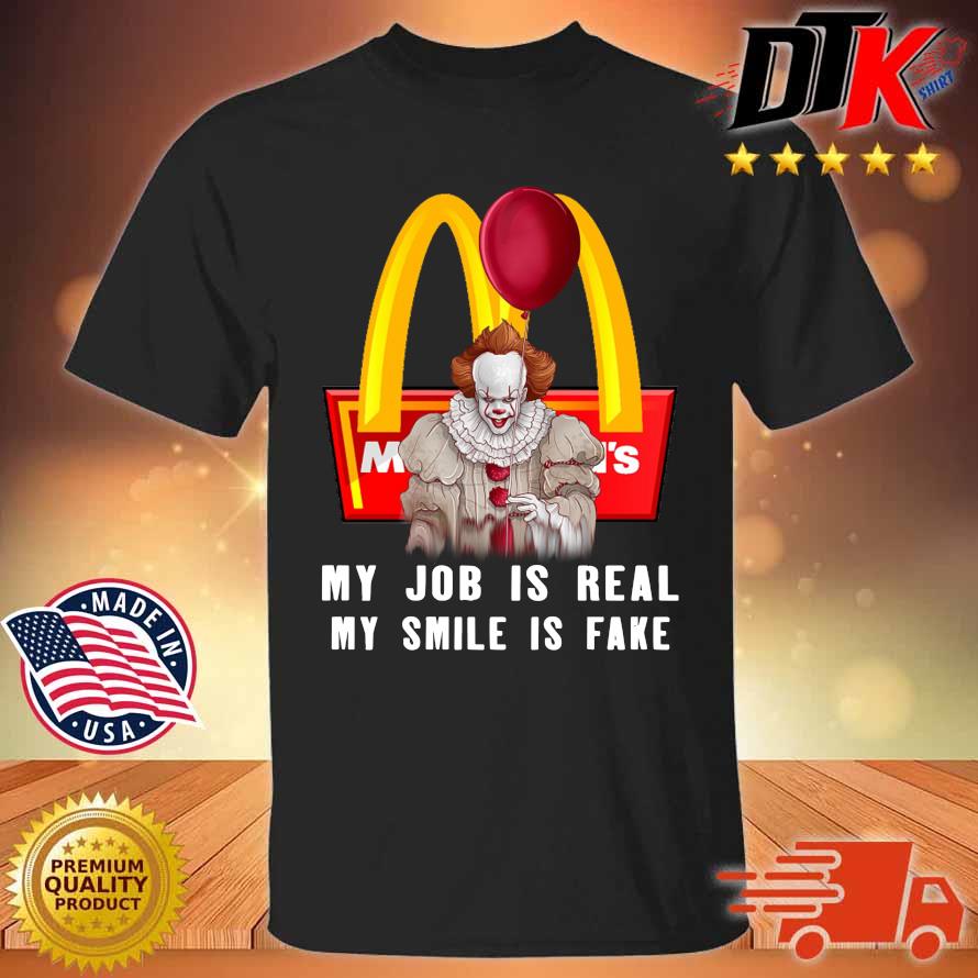 Pennywise McDonalds my job is real my smile is fake shirt