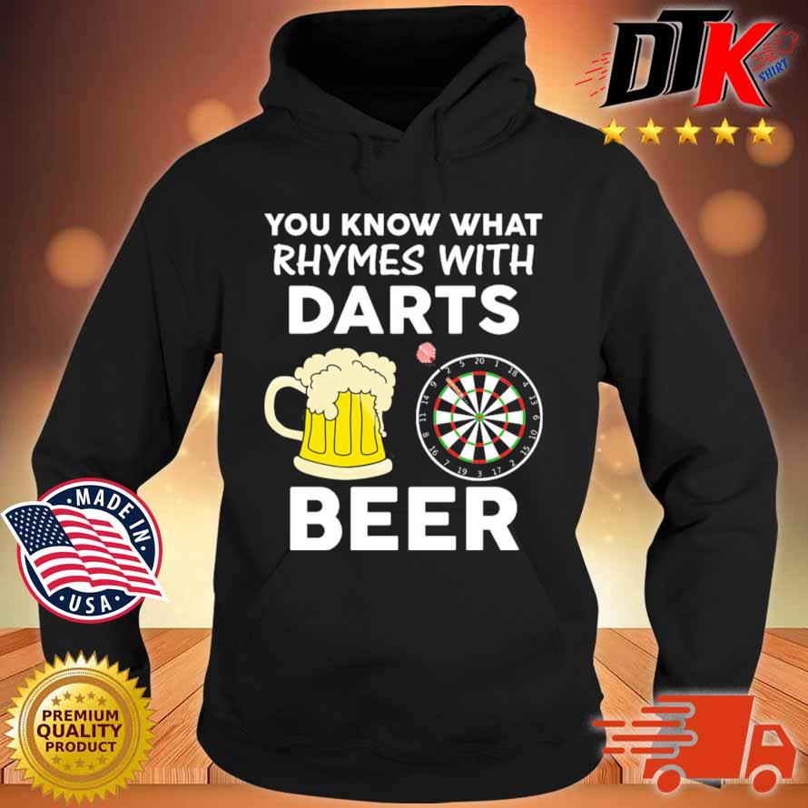 You Know What Rhymes With Darts Beer Shirt Hoodie den