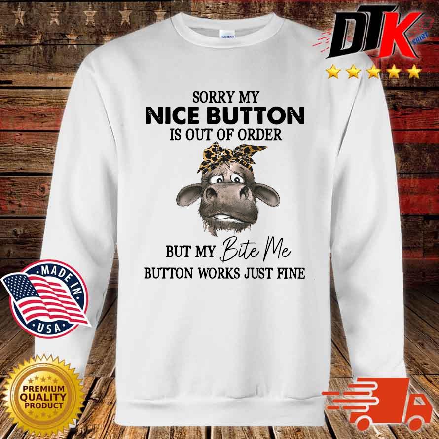 Arctic Custom My Nice Button is Out of Order BUt My Bite MeButton Works Just Fine T Shirt for Men and Women 