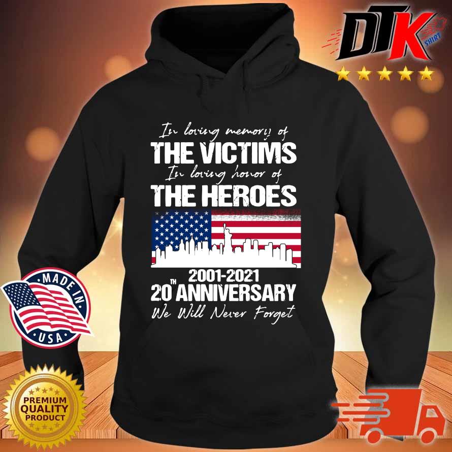 In loving memory of the victims in loving honor of the heroes 2001-2021 20th anniversary s Hoodie den