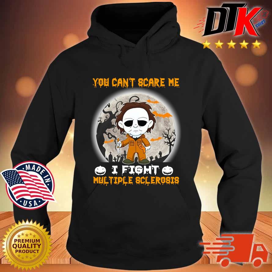 Michael Myers you can't scare Me I fight multiple sclerosis Halloween s Hoodie den