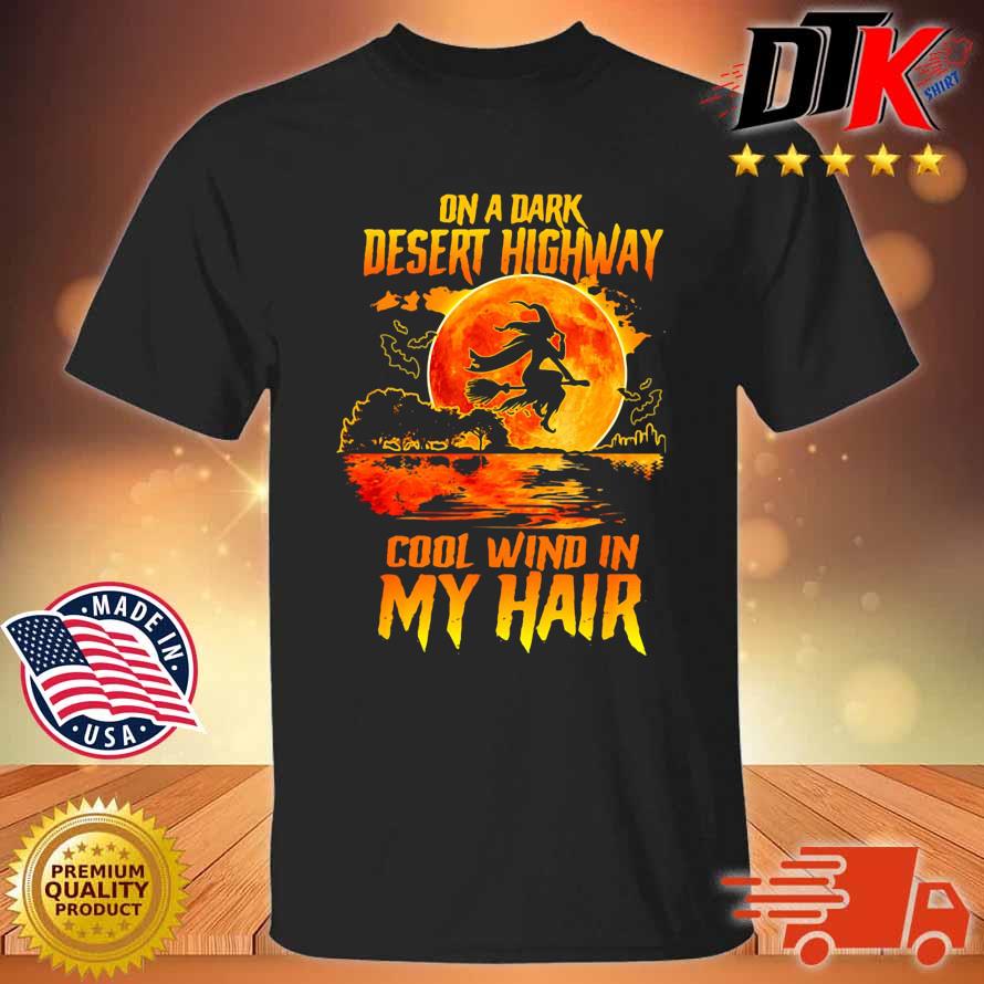 On a dark desert highway cool wind in my hair Halloween shirt