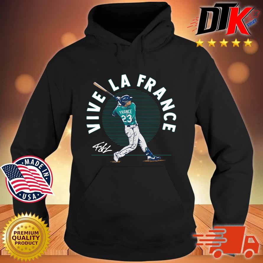 Ty France Seattle Vive La France Seattle Mariners Shirt, hoodie, sweater,  long sleeve and tank top