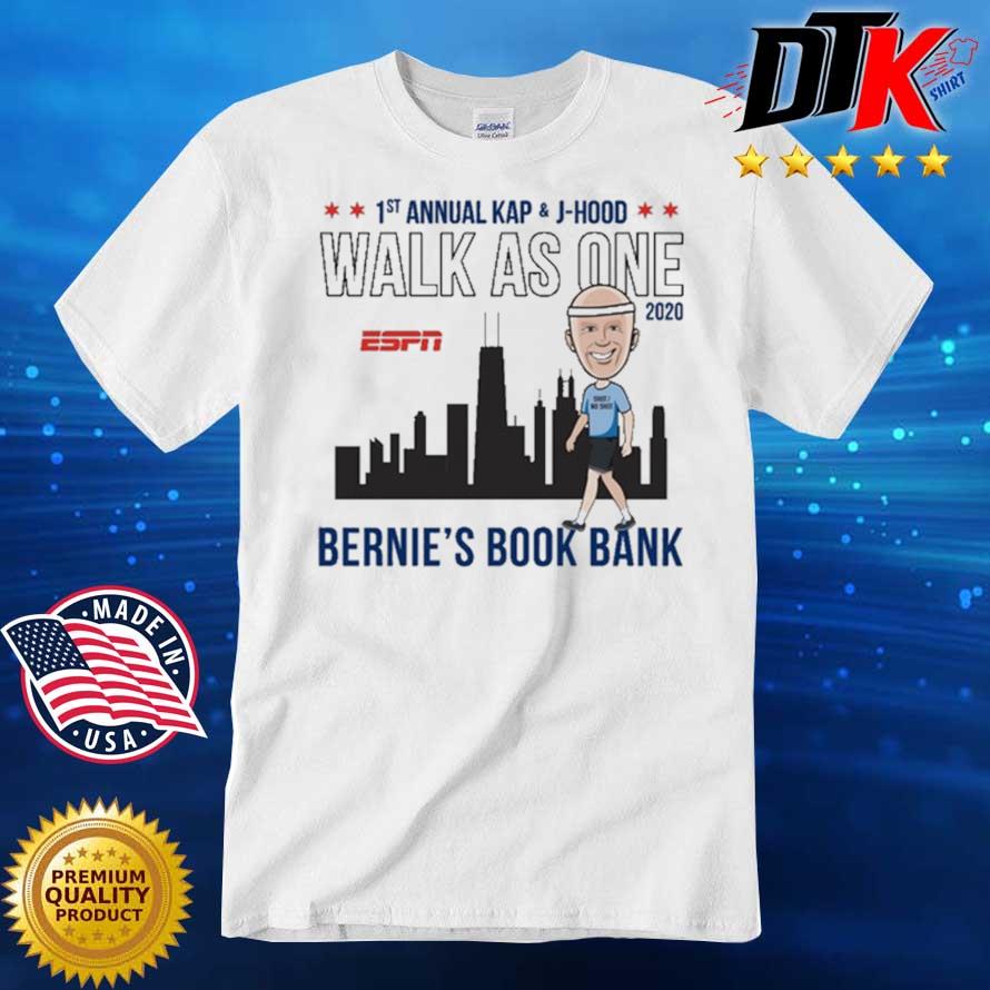 1st annual kap and j-hood walk as one 2020 bernie's book bank shirt