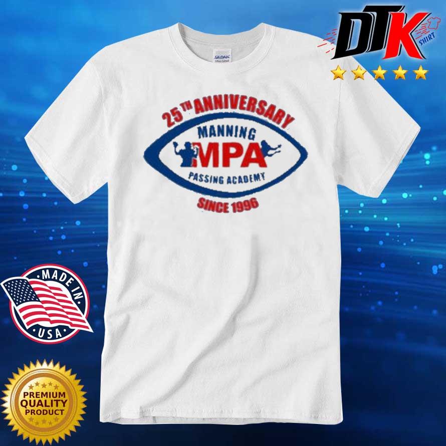 25th Anniversary Manning MPA Passing Academy Since 1996 Shirt