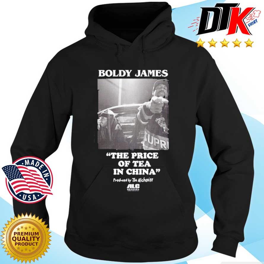 Boldy James The Price Of Tea In China Shirt Hoodie den