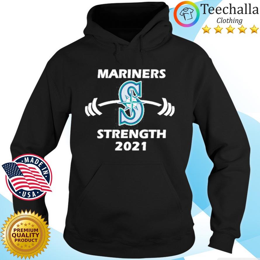 Seattle Mariners Strength 2021 Shirt Hoodie den