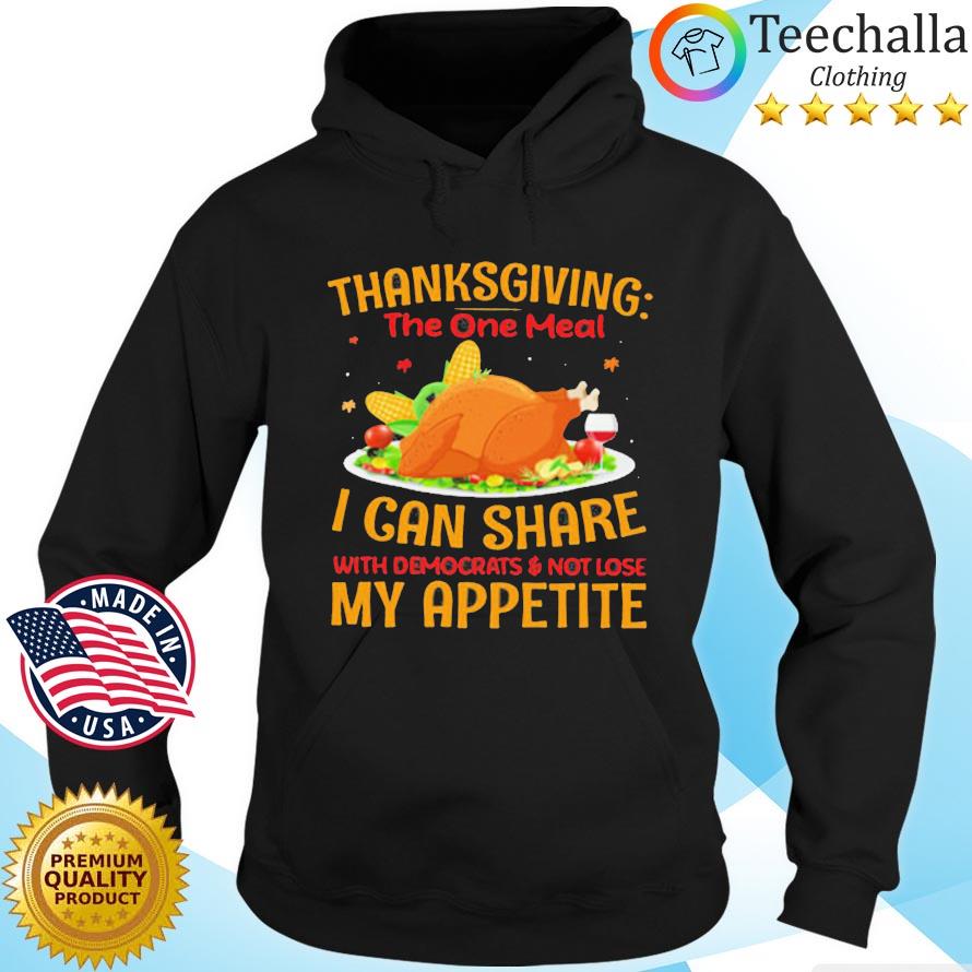 Thanksgiving the one meal I can share with democrats and not lose my appetite Hoodie den