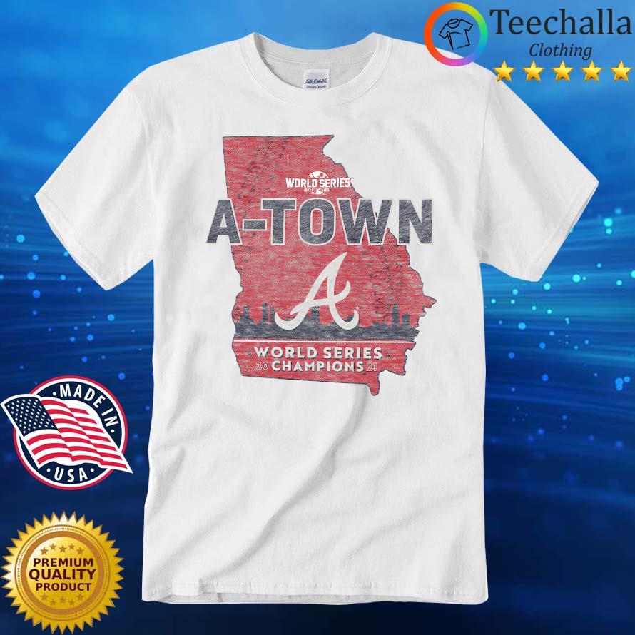 Atlanta Braves A-Town World Series Champions 2021 T-Shirt, hoodie, sweater,  long sleeve and tank top