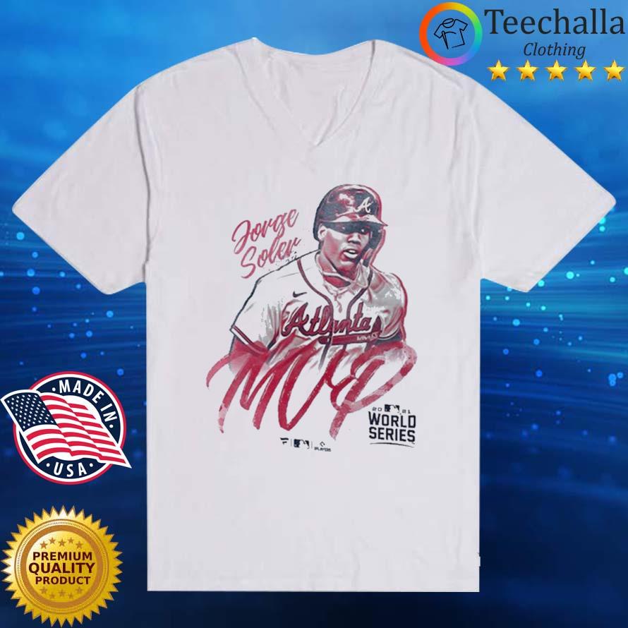 Jorge Soler Atlanta Braves MVP World Series 2021 T-Shirt, hoodie