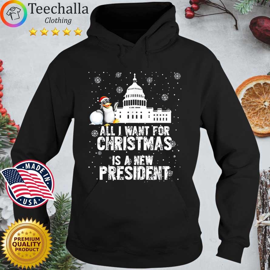 Penguin White House all I want for Christmas is a new President Christmas sweater Hoodie den