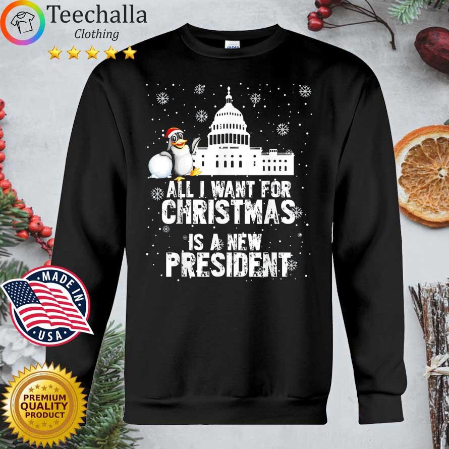 Penguin White House all I want for Christmas is a new President Christmas sweater