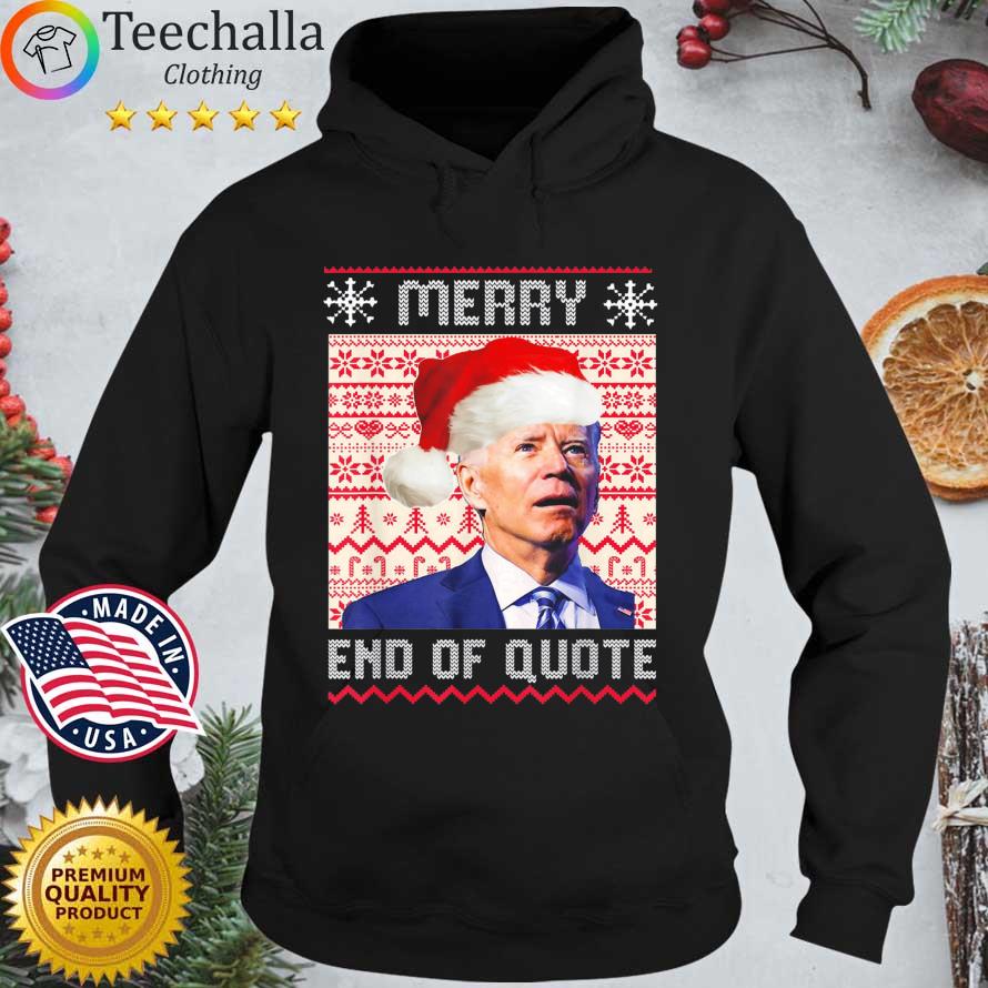 Santa Joe Biden Merry End Of Quote Ugly Christmas sweater Hoodie den