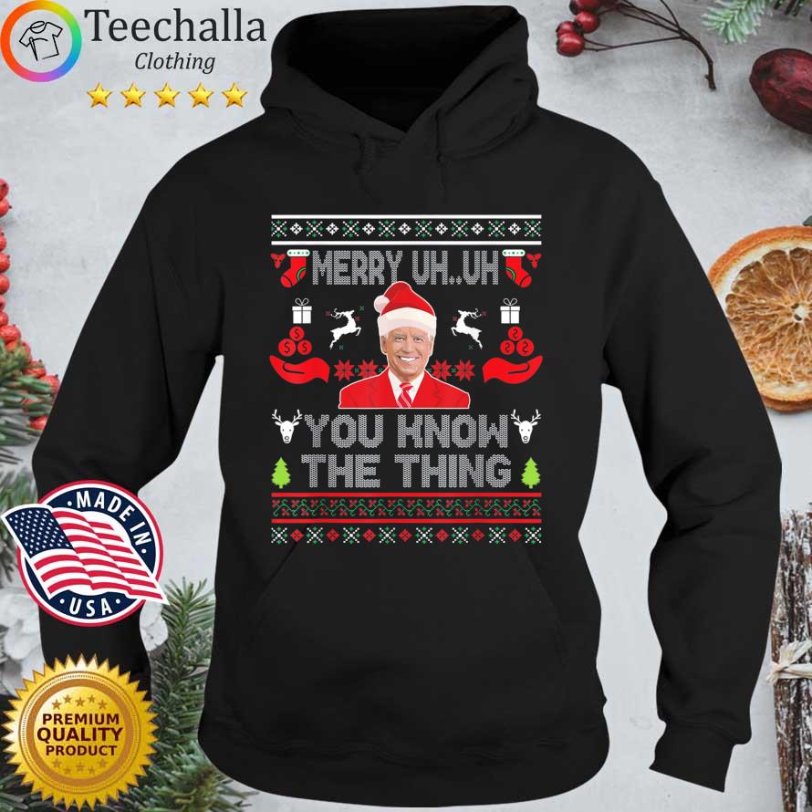 Santa Joe Biden Merry uh uh you know the thing Ugly Christmas sweater Hoodie den