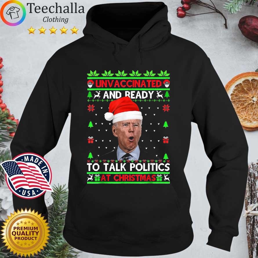 Santa Joe Biden unvaccinated and ready to talk politics at Ugly Christmas sweater,s Hoodie den