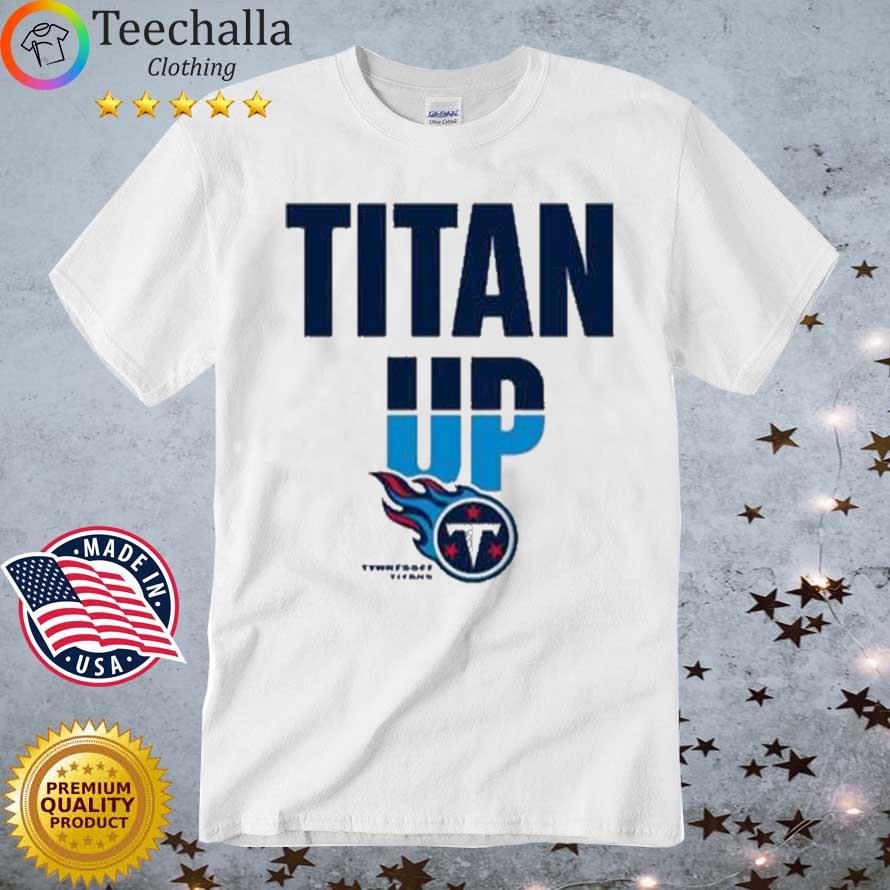 Tennessee Titans Up Nfl T-Shirt, hoodie, sweater, long sleeve and tank top