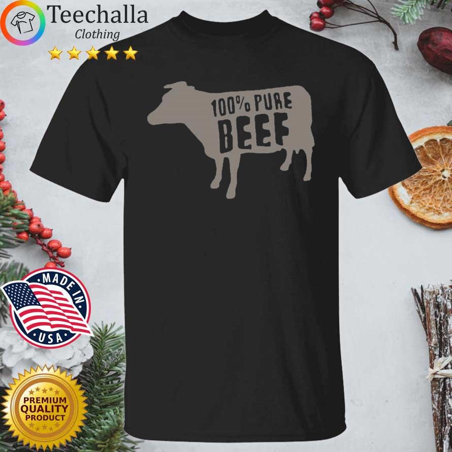 100% Pure Beef Shirt