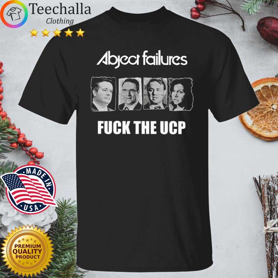 Abject failures fuck the ucp shirt