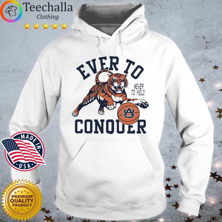 Ever to conquer never to yield Auburn basketball Hoodie trang