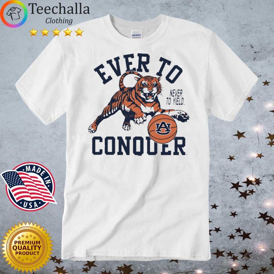 Ever to conquer never to yield Auburn basketball shirt