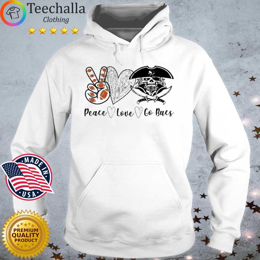 Peace Love Go Bucks Tom Brady Tampa Bay Buccaneers shirt, hoodie, sweater,  long sleeve and tank top