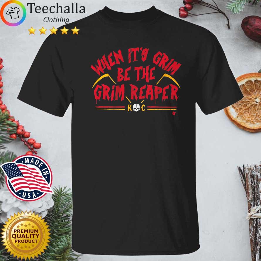 When It’s Grim Be The Reaper Shirt
