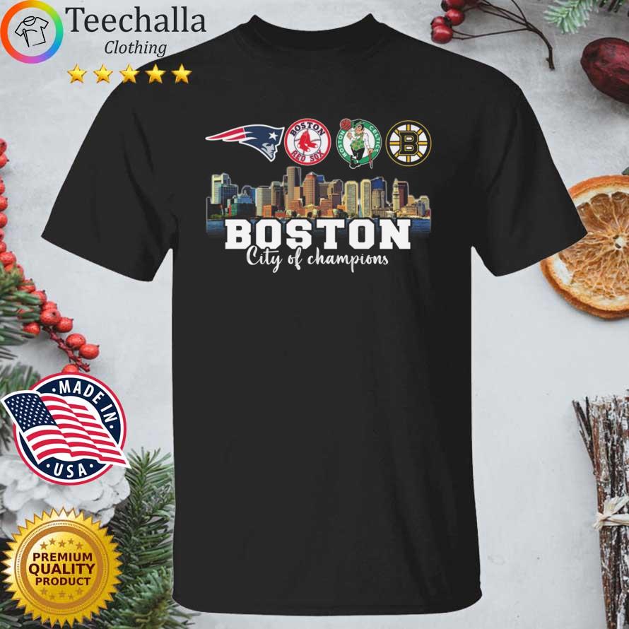 Boston City Of Champions New England Patriots Boston Red Sox Boston Celtics and Boston Bruins shirt