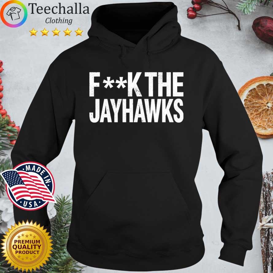 ChiefsAholic Fuck The Jayhawks Shirt Hoodie den