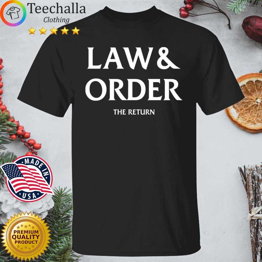 Law And Order The Return Shirt