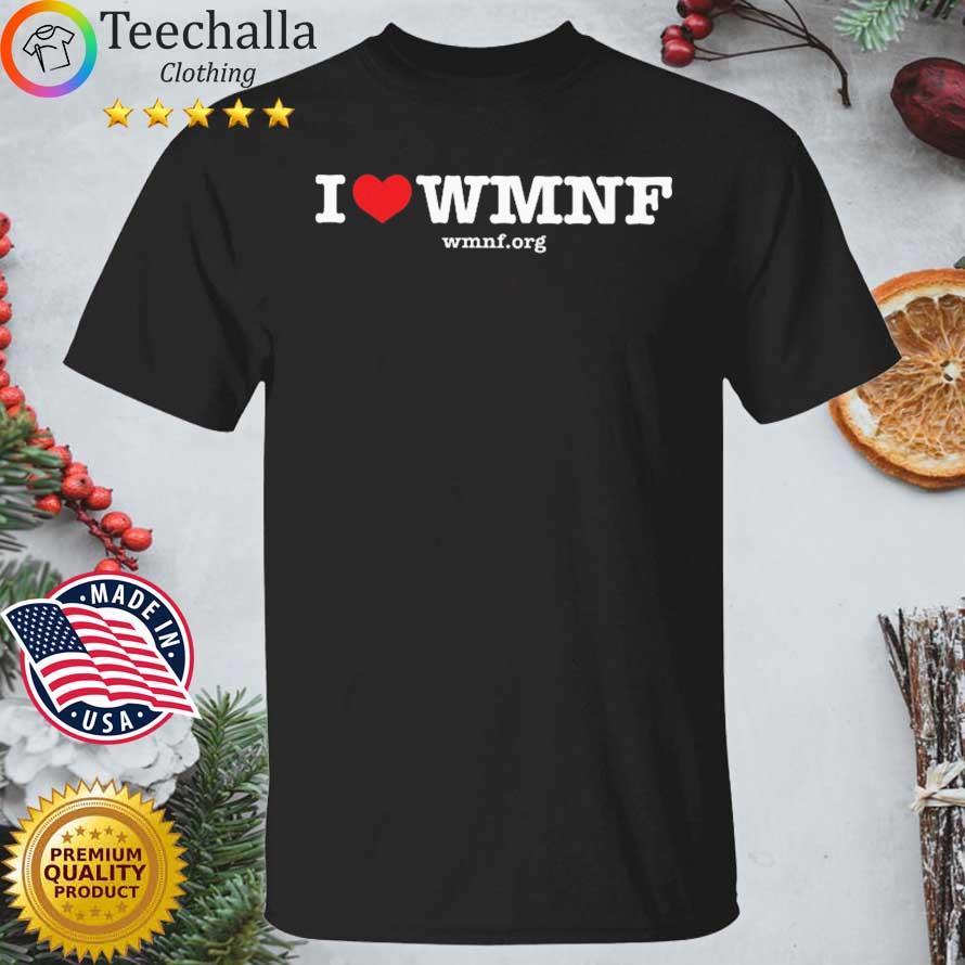 I love wmnf shirt