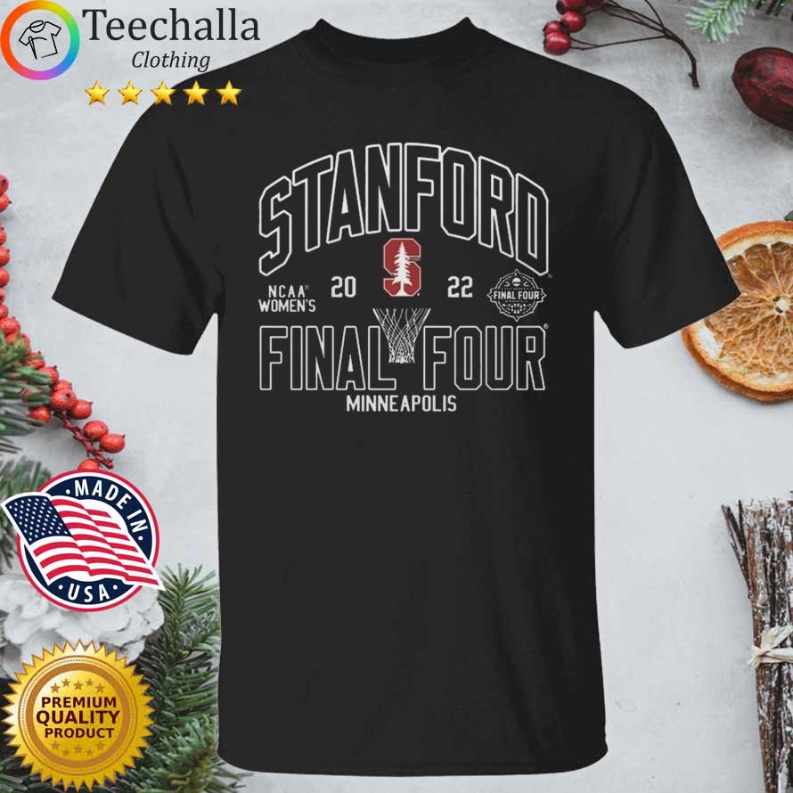 Stanford Cardinal 2022 NCAA Women's Final Four Minneapolis shirt