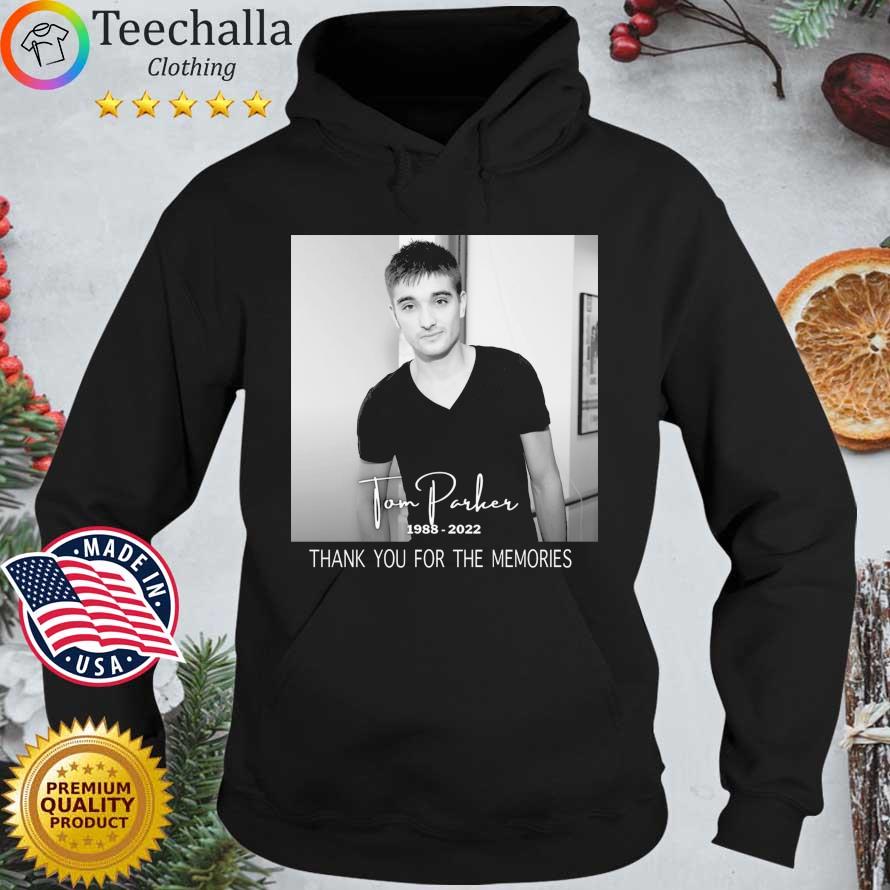 The Wanted Tom Parker 1988 2022 Thank You For The Memories Shirt Hoodie den