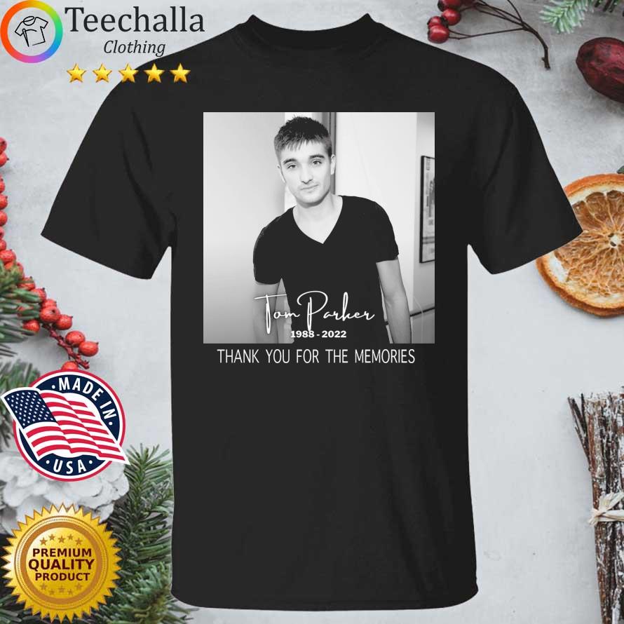 The Wanted Tom Parker 1988 2022 Thank You For The Memories Shirt