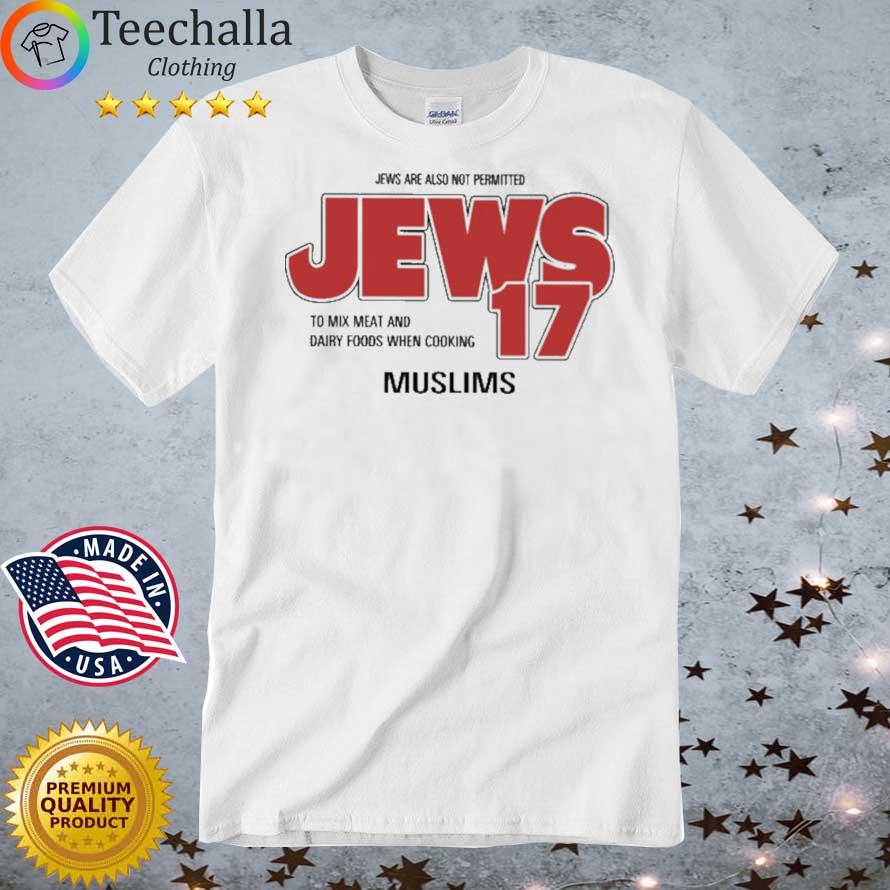 Jews Are Also Not Permitted Jews 17 shirt