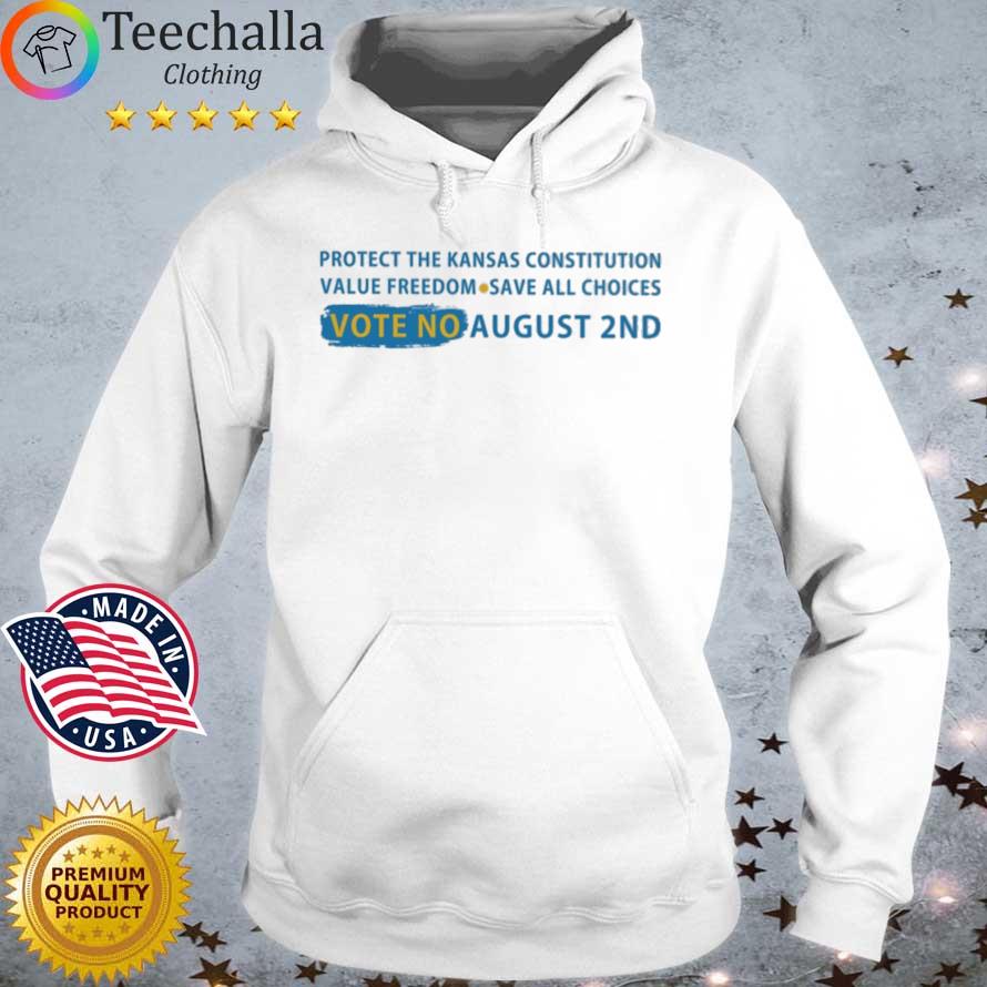 Protect the Kansas constitution value freedom save all choices vote no august 2nd s Hoodie trang