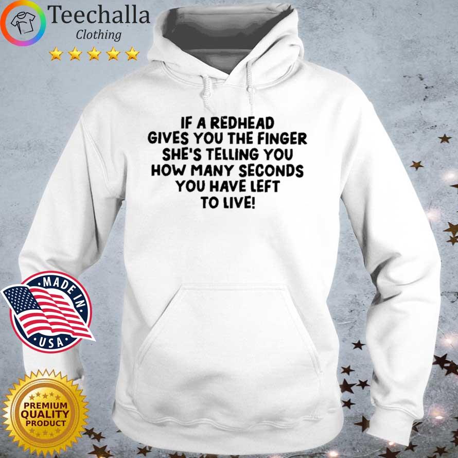 If A Redhead Gives You The Finger She Telling You Shirt Hoodie trang