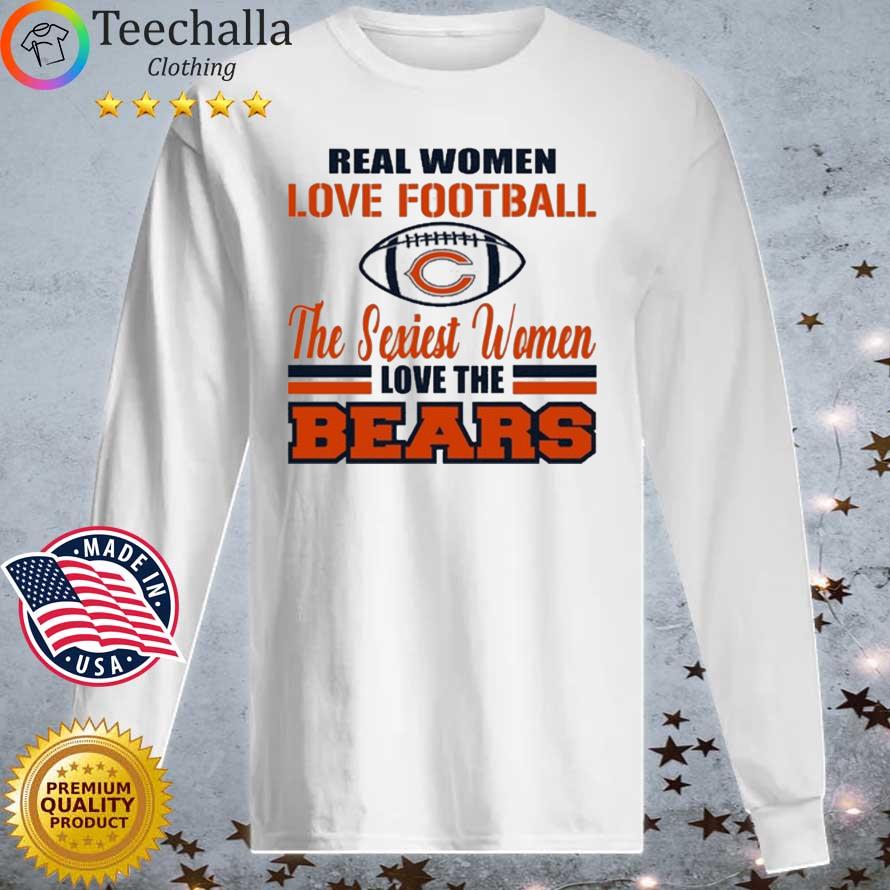 Chicago Bears Real Women Love Football The Sexiest Women Love The Bears  shirt, hoodie, sweater, long sleeve and tank top