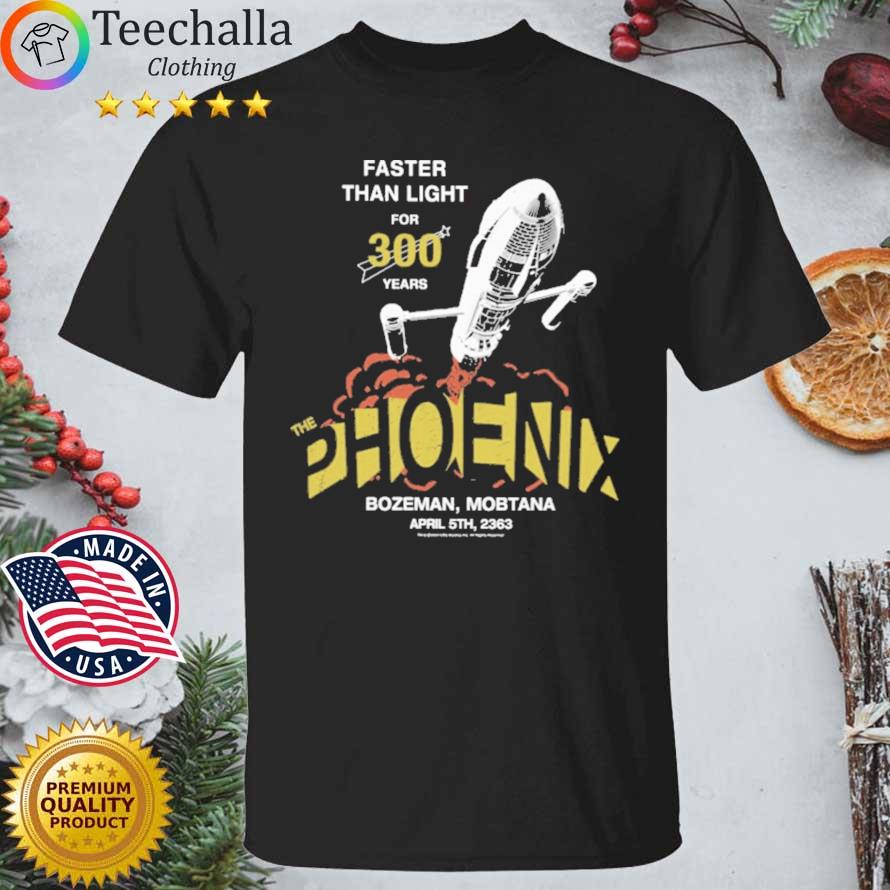 Faster Than Light For 300 Years The Phoenix Shirt